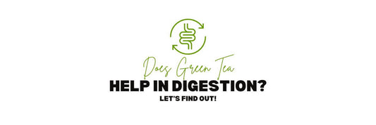 Does Green Tea Help in Digestion Let’s Find Out