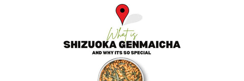 ¿qué es shizuoka? Genmaicha y por qué es tan especial